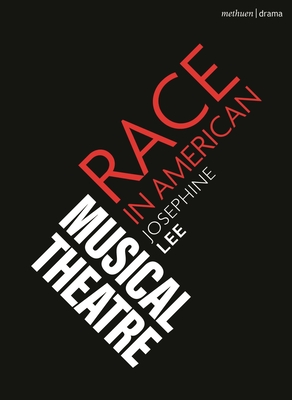 Race in American Musical Theater (Topics in Musical Theatre)