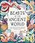Beasts of the Ancient World: A Kids’ Guide to Mythical Creatures, from the Sphinx to the Minotaur, Dragons to Baku (DK the Met)