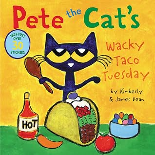 Pete the Cat’s Wacky Taco Tuesday (Pete the Cat)