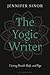 The Yogic Writer: Uniting B...