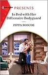 In Bed with Her Billionaire Bodyguard (Hot Winter Escapes Book 8)