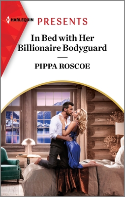 In Bed with Her Billionaire Bodyguard (Hot Winter Escapes Book 8)