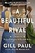 A Beautiful Rival: A Novel ...