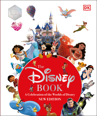 The Disney Book New Edition: A Celebration of the World of Disney: Centenary Edition (Hardcover)