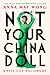 Not Your China Doll: The Wild and Shimmering Life of Anna May Wong