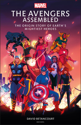 The Avengers Assembled: The Origin Story of Earth’s Mightiest Heroes (Kindle Edition)