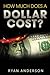 How Much Does A Dollar Cost?
