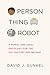 Person, Thing, Robot by David J. Gunkel