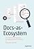 Docs-as-Ecosystem: The Comm...