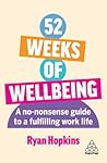 52 Weeks of Wellbeing by Ryan  Hopkins
