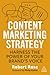 Content Marketing Strategy:...