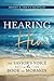 Hearing Him : The Savior's ...