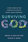Surviving God: A New Vision of God through the Eyes of Sexual Abuse Survivors