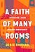 A Faith of Many Rooms by Debie Thomas