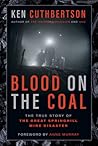 Blood on the Coal: The True Story of the Great Springhill Mine Disaster Blood on the Coal: The True Story of the Great Springhill Mine Disaster