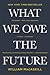 What We Owe the Future by William MacAskill