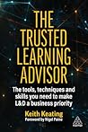 The Trusted Learning Advisor by Keith Keating