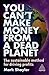 You Can’t Make Money From a Dead Planet by Mark Shayler