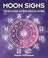 Moon Signs: Your lunar astrological guide