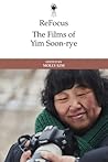 ReFocus: The Films of Yim Soon-rye (ReFocus: The International Directors Series)