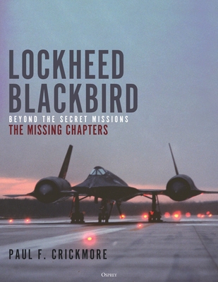 Lockheed Blackbird: Beyond the Secret Missions – The Missing Chapters (Hardcover)