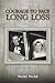 Courage to Face Long Loss by Nicki Weld