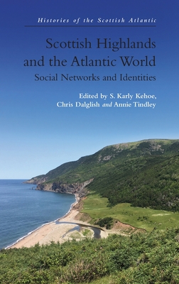 Scottish Highlands and the Atlantic World: Social Networks and Identities