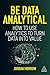 Be Data Analytical: How to ...