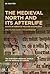 The Medieval North and Its ...
