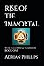 Rise of the Immortal