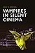 Vampires in Silent Cinema