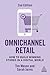 Omnichannel Retail: How to Build Winning Stores in a Digital World