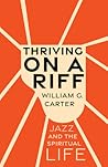 Thriving on a Riff by William G. Carter