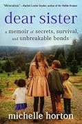 Dear Sister: A Memoir of Secrets, Survival, and Unbreakable Bonds
