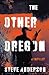 The Other Oregon: A Thriller