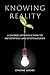 Knowing Reality: A Guided I...