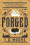 Forged: Following Jesus into a New Kind of Family