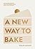 A New Way to Bake by Philip Khoury