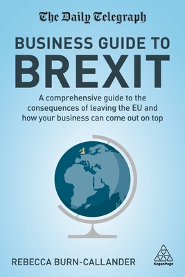 The Daily Telegraph Business Guide to Brexit: A Practical Guide to Leaving the EU