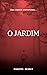 O Jardim by Roberto  Denser