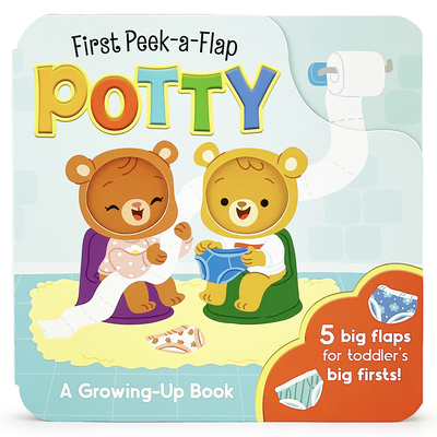 Potty: A First Peek-A-Flap Book for Toilet Training: When You Think You Have to Go You Know It's Potty Time! (Board Book)