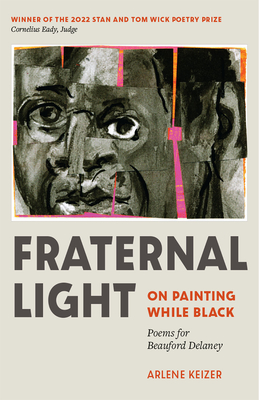 Fraternal Light: On Painting While Black (Wick First Book)