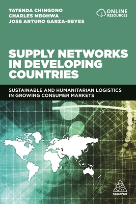 Supply Networks in Developing Countries: Sustainable and Humanitarian Logistics in Growing Consumer Markets (Paperback)