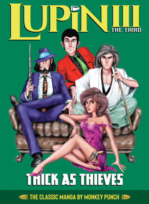 Lupin III (Lupin the 3rd): Thick as Thieves - The Classic Manga Collection (Lupin III (Lupin the 3rd): Greatest Heists)