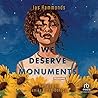 We Deserve Monuments by Jas Hammonds