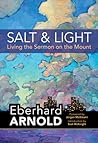 Salt and Light by Eberhard Arnold Salt and Light by Eberhard Arnold