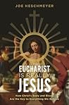 The Eucharist Is ...