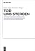 Tod und Sterben: Anthropologische Grundlagen, kulturelle Deutungsmuster und aktuelle Herausforderungen (German Edition)