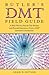 Butler's DMT Field Guide: A Brief History, Step-by-Step Recipes, and Personal Experiences From a DMT Saturated Consciousness