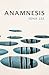 Anamnesis by Iona Lee Anamnesis by Iona Lee